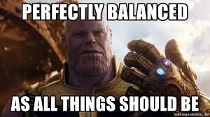 Perfectly Balanced | Know Your Meme